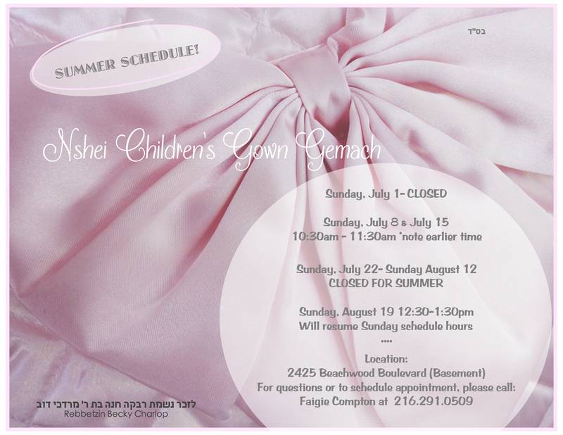 Nshei Children’s Gown Gemach Summer Schedule